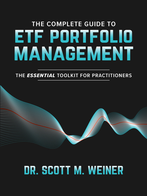 Title details for The Complete Guide to ETF Portfolio Management by Scott M. Weiner - Available